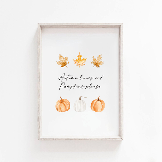 Autumn Leaves & Pumpkins Please | Print Pumpkin Prints Decor Halloween Fall Seasonal Wall Art