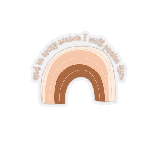 Christian & in Every Season I Will Praise Him Jesus Sticker