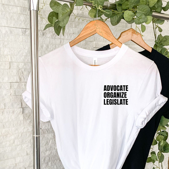 Advocate Organize Legislate Shirt Progressives Leftist Activism Equality Human Rights