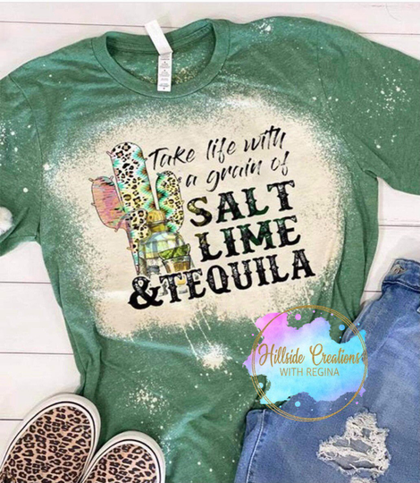 Bleached Tee-Take Life With A Grain Of Salt Lime & Tequila