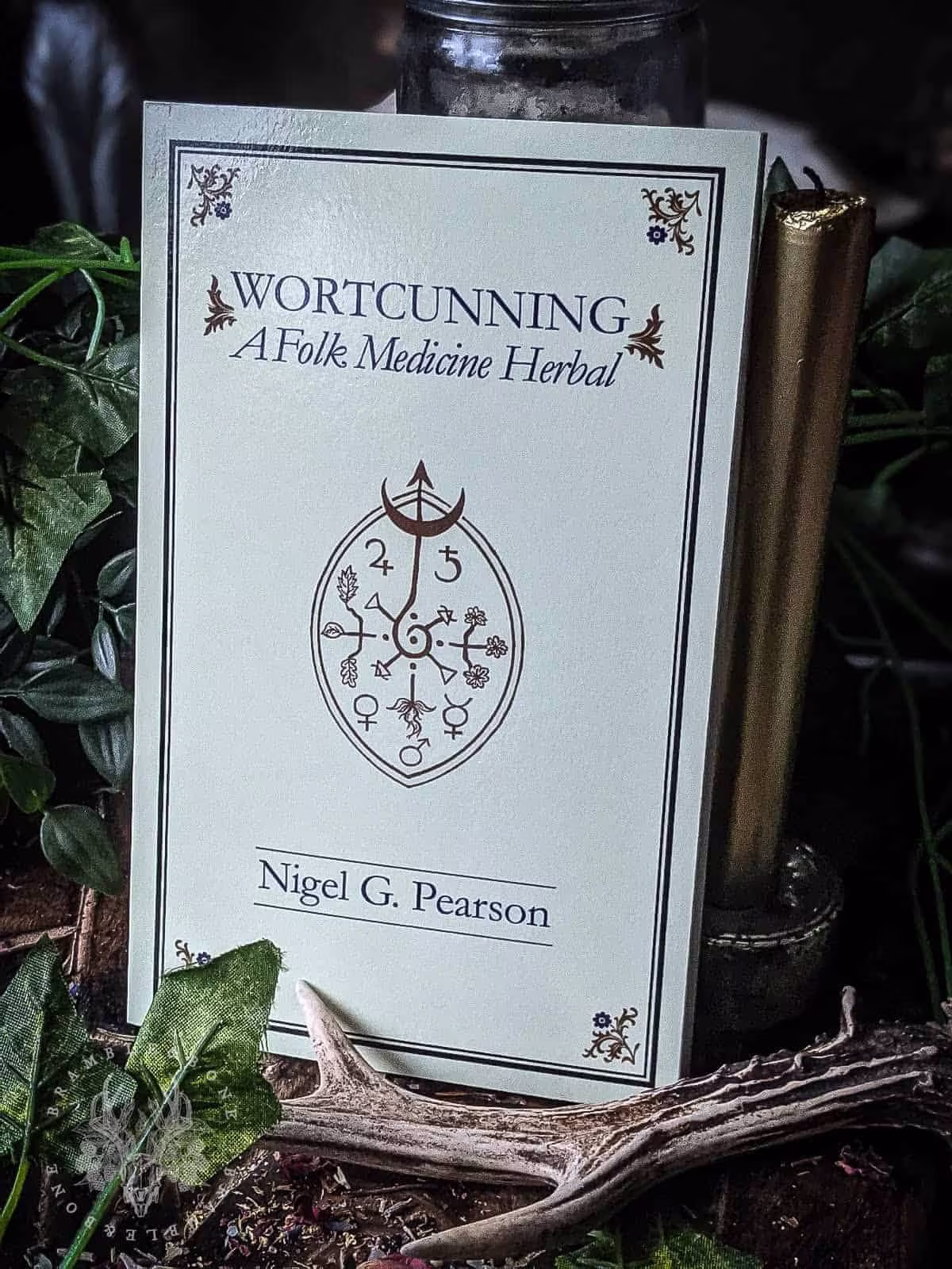 Wortcunning - A Folk Magic & Medicine Herbal | Troy Books Traditional Witchcraft Grimoire For Plant Magick Magical Herbalism