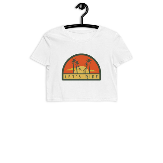 Let's Ride 100% Organic Cotton Crop Top