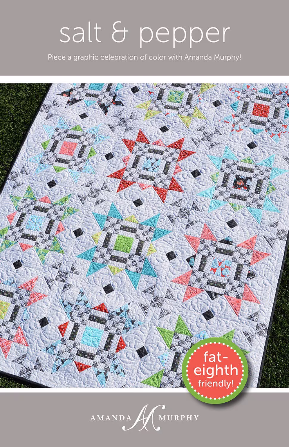 Salt & Pepper Quilt Pattern - Amanda Murphy Design Fat Eighth Friendly