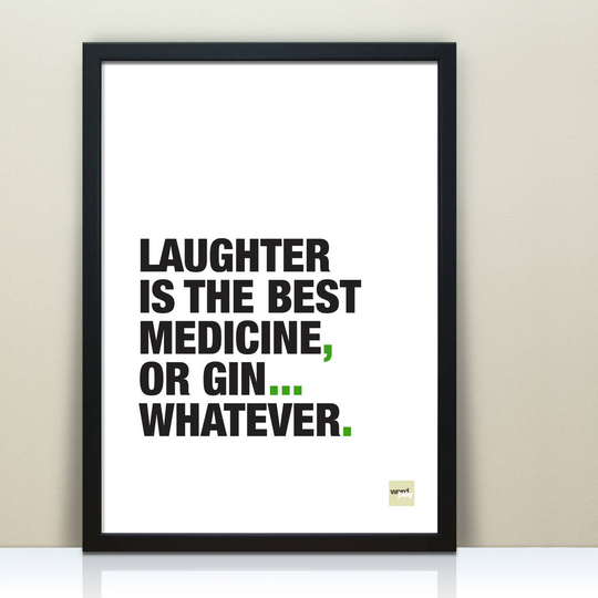 Funny 'Laughter Is The Best Medicine, Or Gin' Print