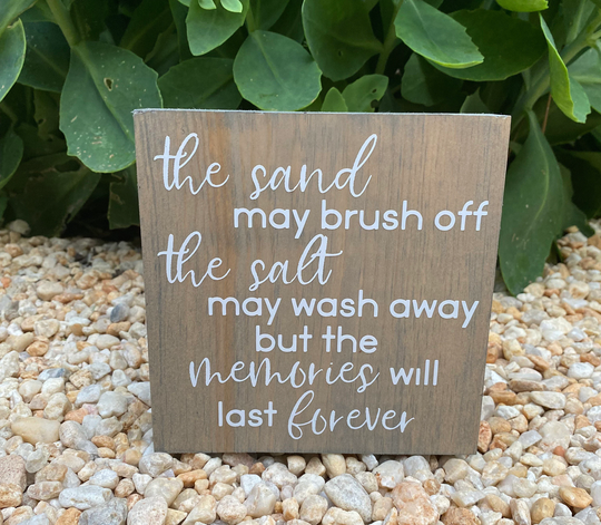 The Sand May Brush Off The Salt Wash Away But Memories Last Forever - Beach House Saying Decor Coastal Farmhouse Quote