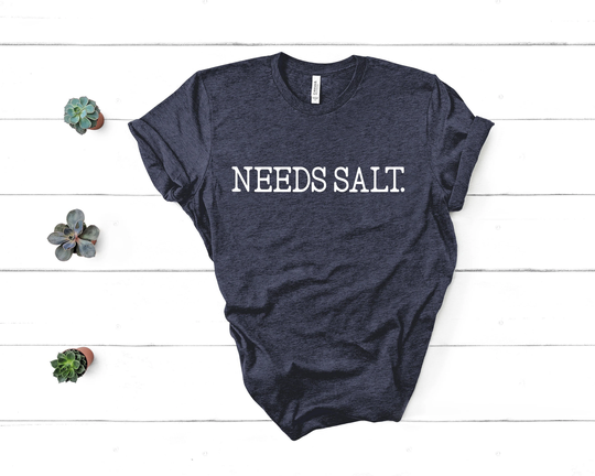 Needs Salt Shirt, Chef Culinary Cooking Gift, Funny Chef, Gift For T Foodie Tshirt