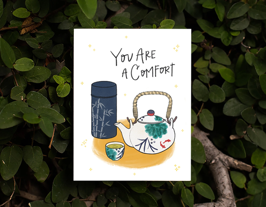 You Are A Comfort Card | Kawaii Japanese Tea O-Cha Cute Matcha Green Pot Canister Bamboo Asian Food Punny Friendship Love Mentor