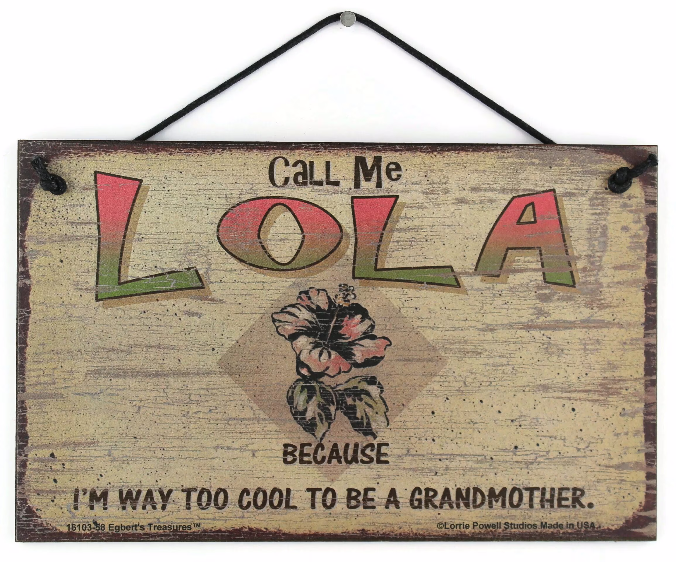 Call Me Lola Sign Vintage Style Because I'm Way Too Cool To Be A Grandmother With Hibiscus Flower Grandma Grandparents Gift