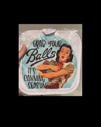Grab Your Balls Its Canning Season Pot Holder