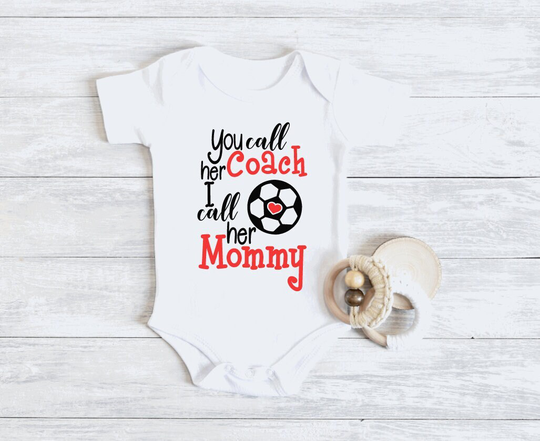 You Call Her Coach I Call Mommy Boys Baby Bodysuit, Youth Sizes Available, Soccer Season, Coaches Kid, Mom, Mom