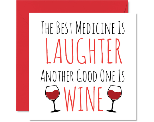 Funny Get Well Soon Cards Men Women - Best Medicine Laughter Another Wine Speedy Recovery Card 145mm Joke Greeting Friend Colleague