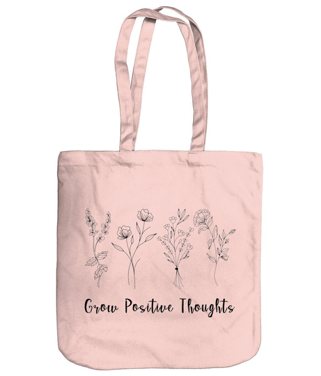 Organic Cotton Tote Bag - Grow Positive Thoughts Gift For Her For Him Positivity Floral
