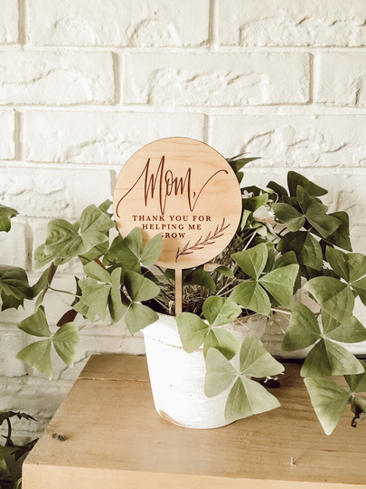 Mom, Thank You For Helping Me Grow Plant Stake, Indoor Decor, Mother's Day Gift, Gift For Mom Lover