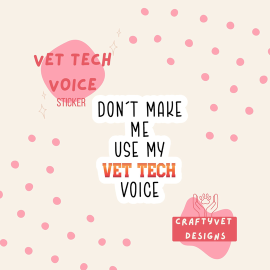 Don't Make Me Use My Vet Tech Voice Sticker, Veterinary Humor, Technician, Nurse, Laptop Veterinarian, Funny
