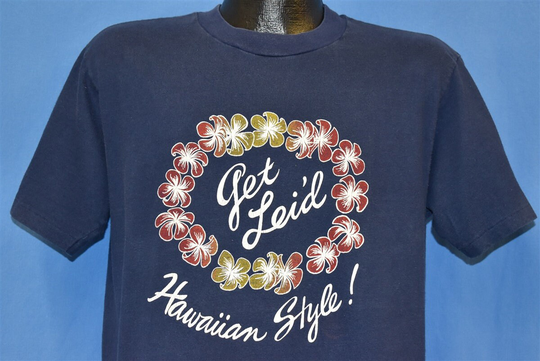 90S Get Lei'd Hawaiian Style Funny Hawaii Tourist Hibiscus Flower T-Shirt Large