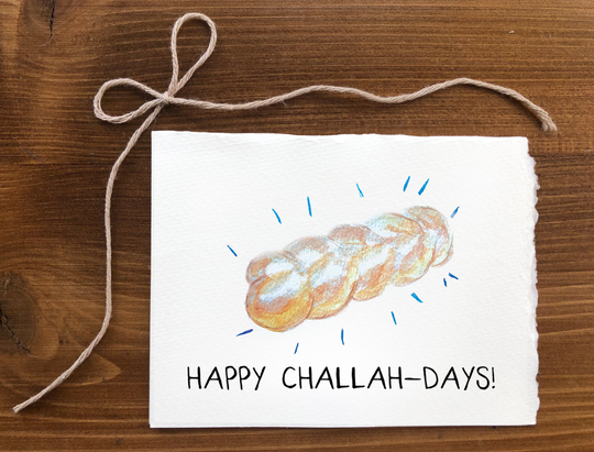 Happy Challah-Days Holiday Season Card/Silly Chanukah Holidays Hanukkah Winter Punny Challah Greeting