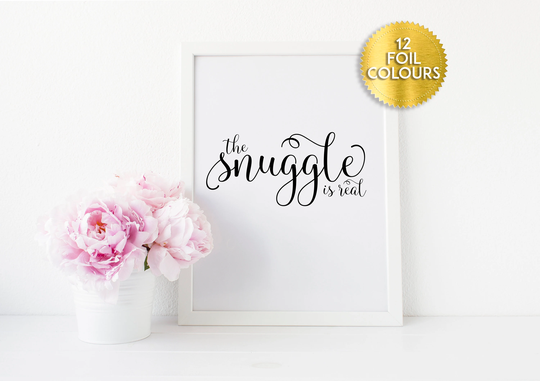 The Snuggle Is Real, Real Foil Print, Bedroom Autumn Decor, Fall Winter Christmas Holiday Seasonal Decor