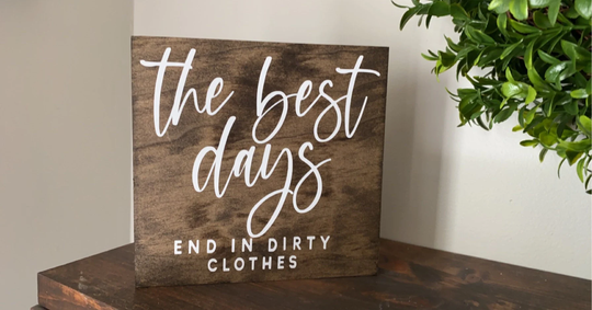 Best Days End in Dirty Clothes , Farmhouse Bathroom Decor, Powder Room, Half Bath, Laundry Room, Playroom, Kids
