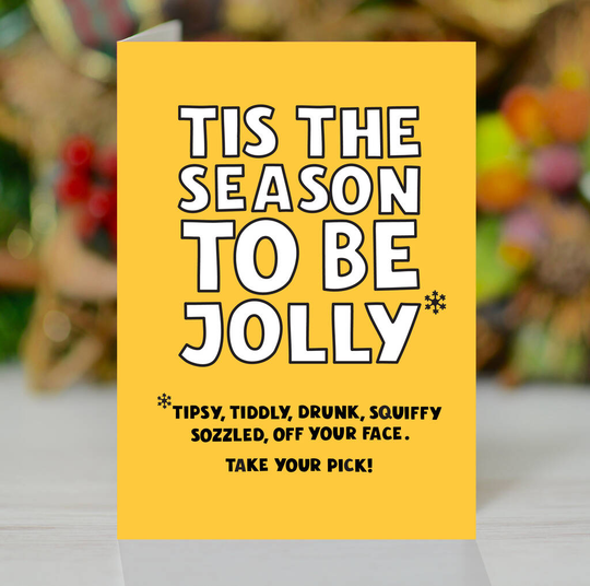 The Season To Be Jolly, Tipsey, Tiddly, Funny Xmas Card