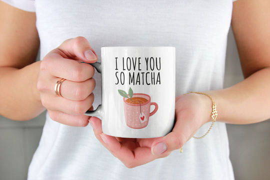 I Love You So Matcha White Ceramic Coffee Mug Perfect Unique Gift For Family Friend Novelty Cups 11 Oz & 15 With Improved Design