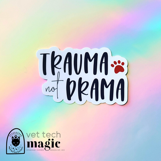 Veterinary Medicine Sticker, Vet Tech Nurse Veterinarian Assistant, Gift For Vet Week, Trauma Not Drama Cvt Rvt