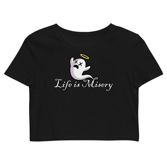Life Is Misery - Organic Crop Top | Womens Graphic Tee Stoner Gift Cute Ghost Funny Tshirt Halloween Fashion