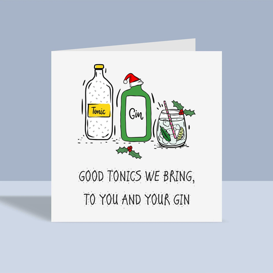 Good Tonic We Bring - To You & Your Gin | Seasonal Greeting Card Christmas