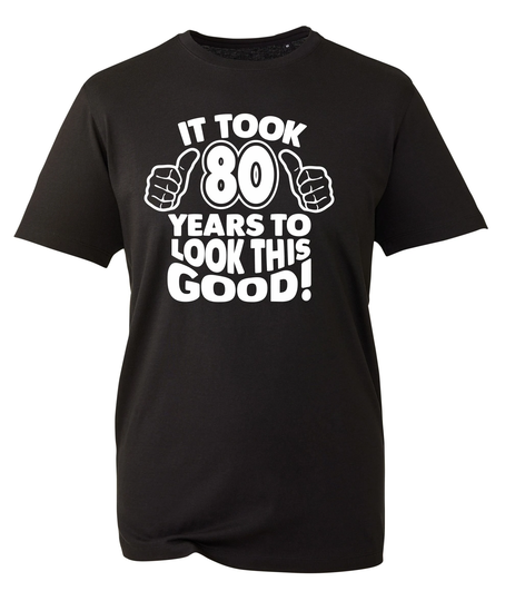 Mens 80Th Birthday Gifts T Shirt Tshirt T-Shirt Gift It Took 80 Years To Look This Good Organic