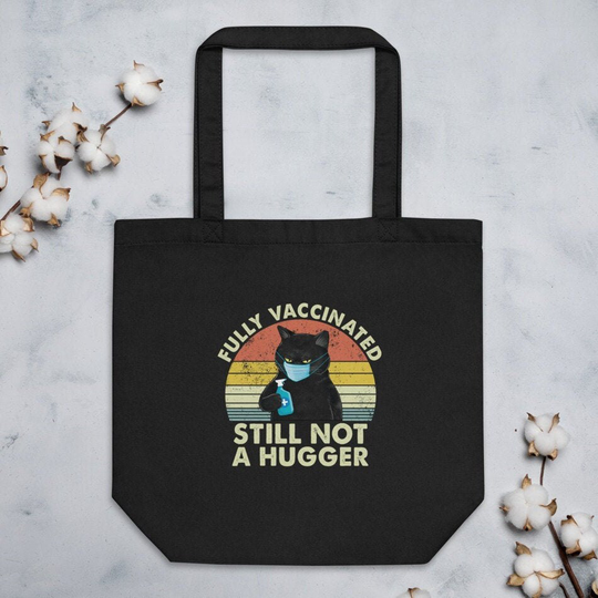 Fully Vaccinated Organic Cotton Tote Bag, Funny Tote Bag, Cat Gift, Reusable Lover Gift For Nurse