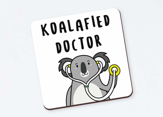 Koalafied Doctor - Qualified Coaster Funny Newly Doctor, Medicine Graduate, Medical Graduation Gift, New