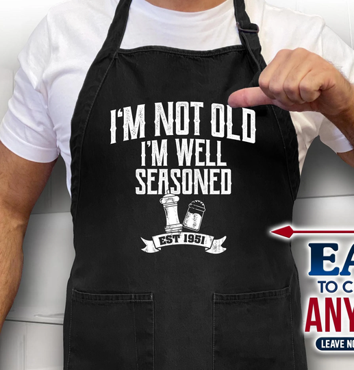 I'm Not Old, Well Seasoned, Est. 1951, 70Th Birthday Gift For Men, Gift, Apron