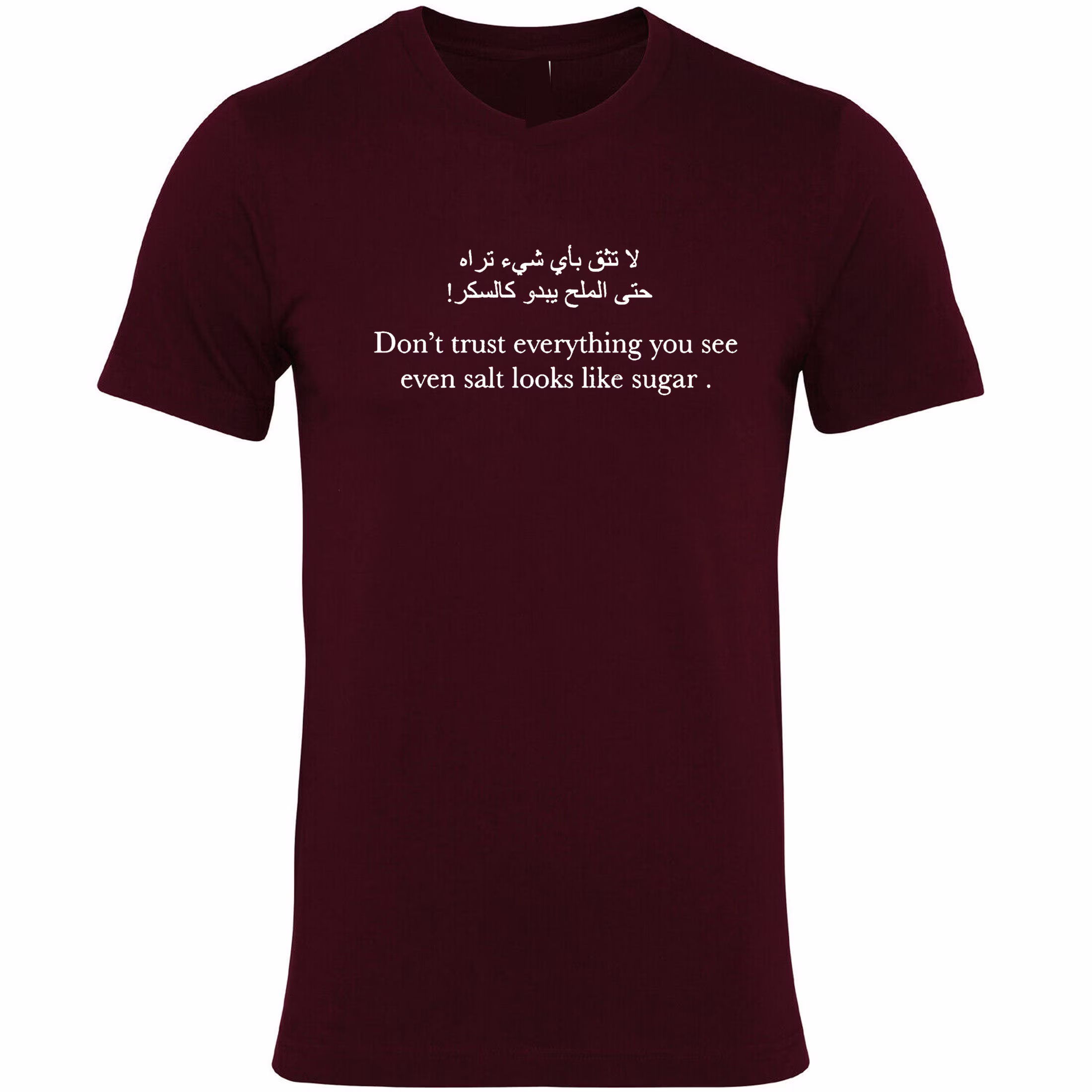 Don't Trust Everything You See Even Salt Looks Like Sugar Inspirational Arabic & English Font Tshirt T Shirt T-Shirt Tee Desi Top