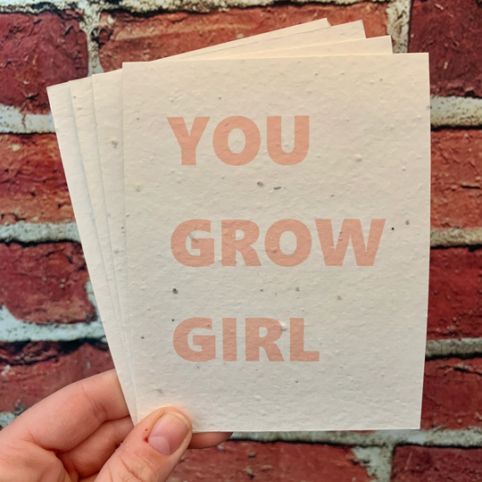 Plantable Greeting Card You Grow Girl