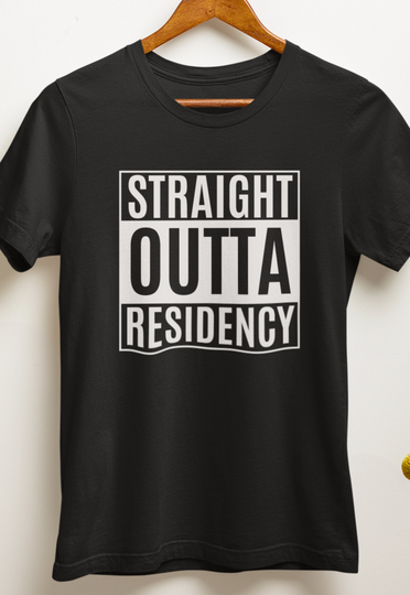 Straight Outta Residency, Residency Graduation Gift, Medical Student Shirt