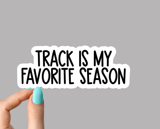Track Is My Favorite Season Sticker, Laptop Decal, Tumbler Sticker Running Water Bottle