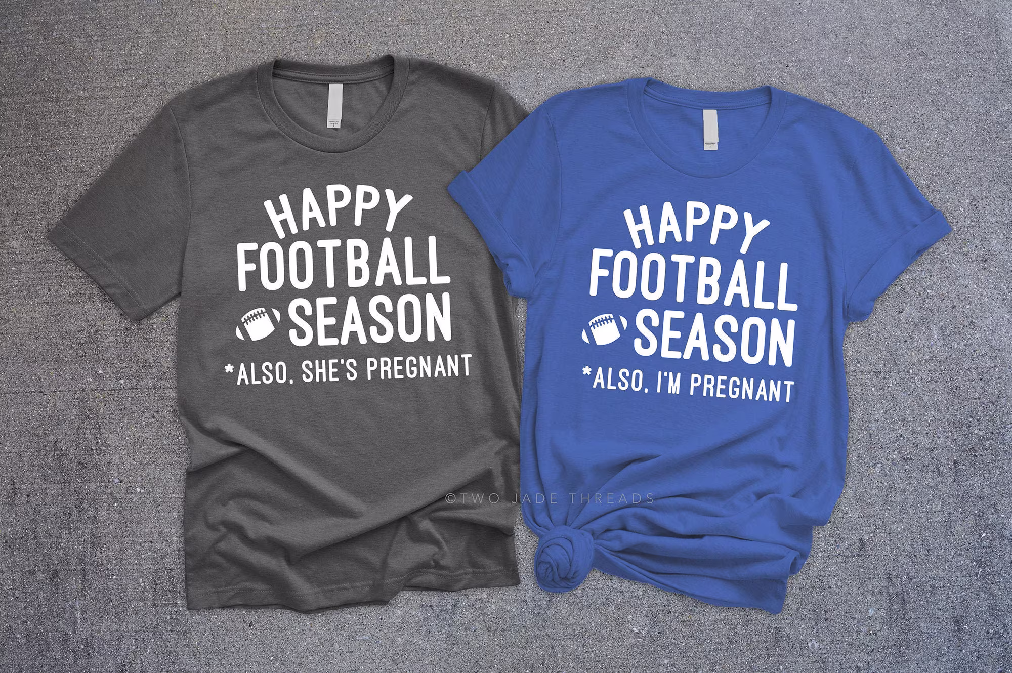 Happy Football Season Also I'm Pregnant Shirt, Couples Pregnancy Announcement, New Mom & Dad Shirts