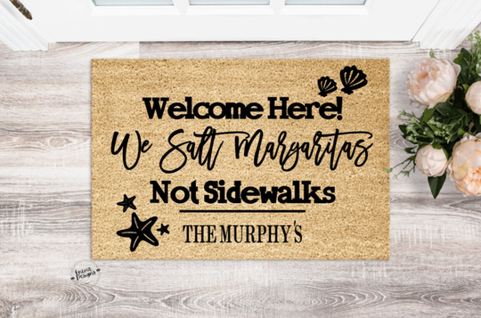 Welcome Here We Salt Margaritas Not Personalized Custom Coir Doormat | Mat Housewarming Gift Heartwarming Closing