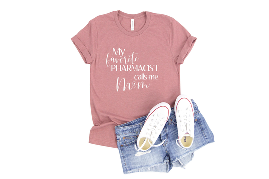 My Favorite Pharmacist Calls Me Mom Shirt Tee Gift From For Funny T Mother