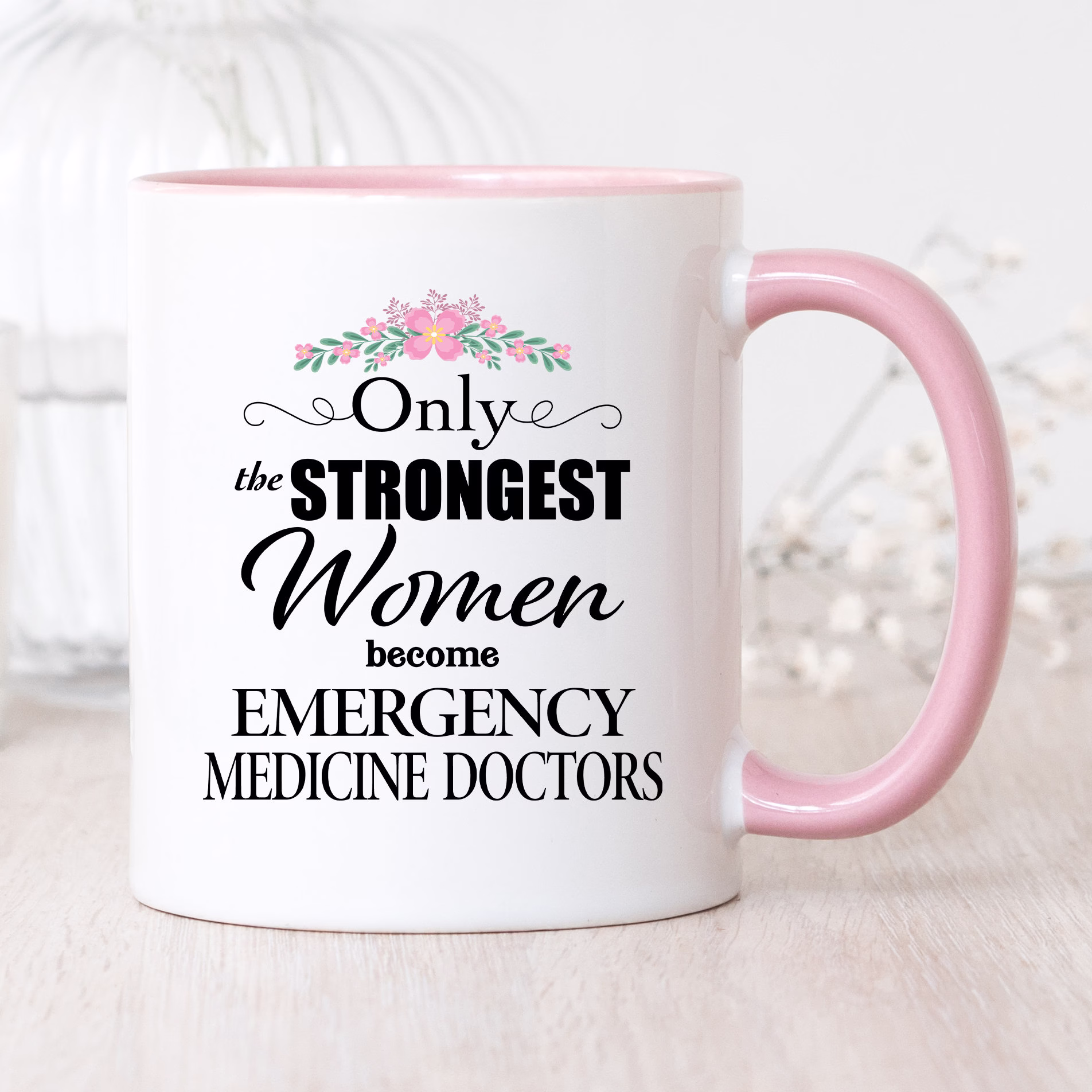 Emergency Medicine Doctor Gifts - Best Gift For Her Appreciation, Thank You, Retirement Only The Strongest Women Coffee Mug
