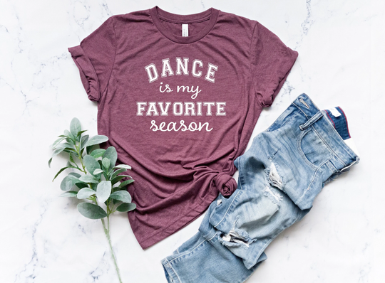 Dance Team Shirt, Mama Gift, Dancer Gift For Dancer, Is My Favorite Season Tee, Shirts, Shirt About Dance, Mom