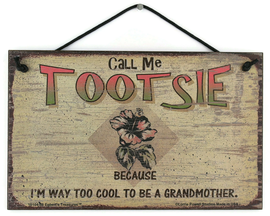 Call Me Tootsie Sign Vintage Style With Hibiscus Flower Hawaii Grandma I'm Way Too Cool To Be A Grandmother Gift