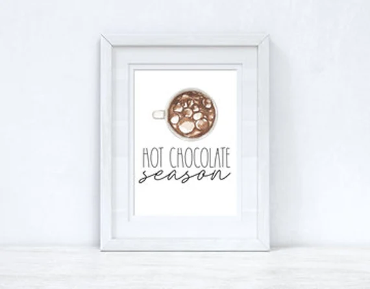 Hot Chocolate Season New Autumn 2021 Seasonal Wall Home Decor Quote Print