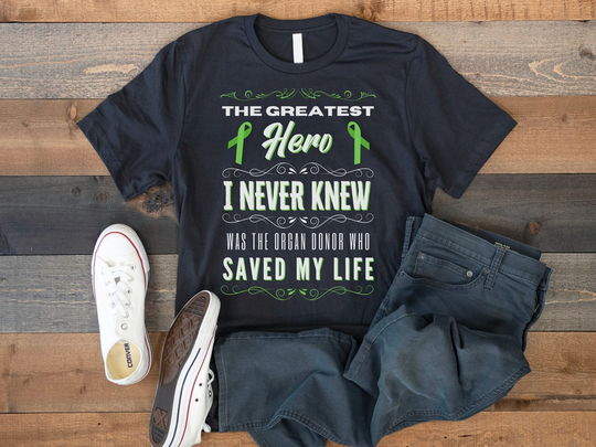 Organ Donor Awareness Tee, Transplant Survivor Shirt, Donation T-Shirt, Recipient Gift, The Greatest Hero I Never Knew